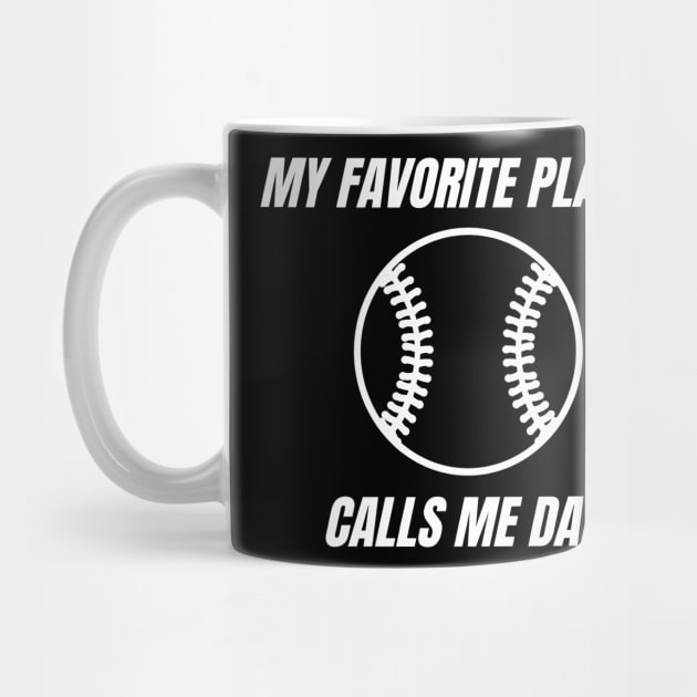 My Favorite Player Calls Me Dad. Dad Design for Fathers Day, Birthdays or Christmas. by That Cheeky Tee